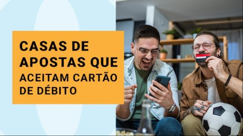 Melhores casas de apostas que aceitam cartão de débito no Brasil em 2024 